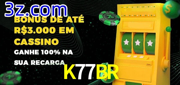 K77BR melhor bônus de depósito
