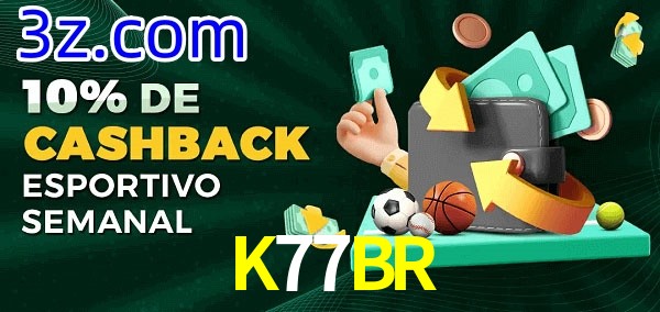 10% de bônus de cashback na K77BR